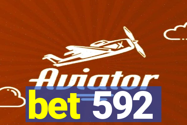 bet 592